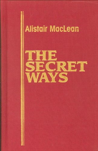 Secret Ways by Alistair MacLean