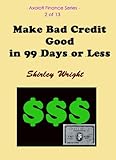 How to Make Bad Credit Good in 99 Days or Less (Axolotl Personal Finance)