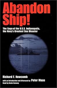 Abandon Ship : The Saga of the U.S.S. Indianapolis, the Navy's Greatest Sea Disaster