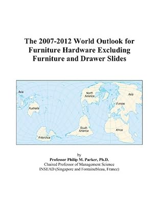The 2007-2012 World Outlook for Furniture Hardware Excluding Furniture and Drawer Slides