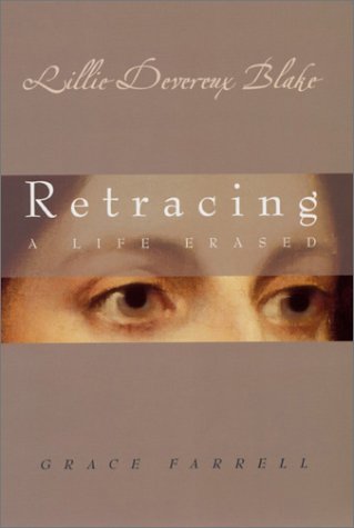 Lillie Devereux Blake: Retracing a Life Erased by Grace Farrell