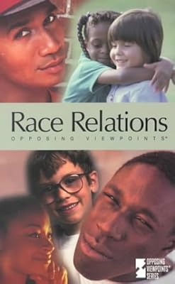 Opposing Viewpoints Series - Race Relations (paperback edition)
