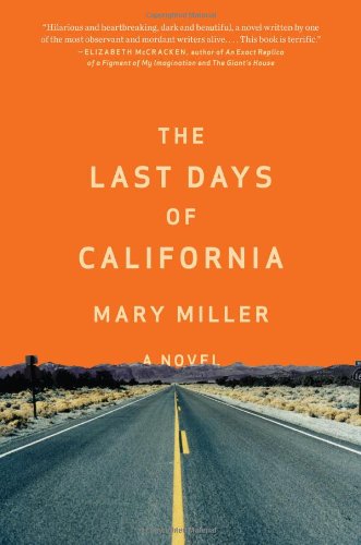 The Last Days of California: A Novel by Mary Miller
