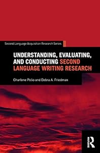 Understanding, Evaluating, and Conducting Second Language Writing Research (Second Language Acquisition Research Series) by Charlene Polio