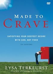 Made to Crave: Satisfying Your Deepest Desire with God, Not Food