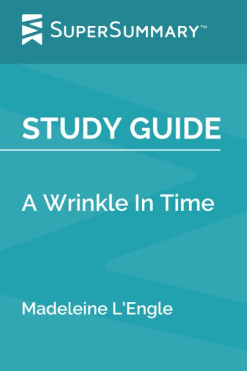 Study Guide: A Wrinkle In Time by Madeleine L'Engle (SuperSummary) by SuperSummary