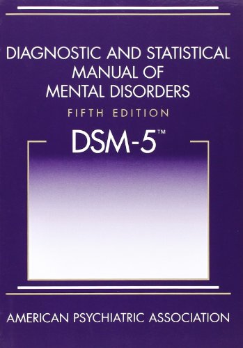 Diagnostic and Statistical Manual of Mental Disorders, 5th Edition: DSM-5 by American Psychiatric Association