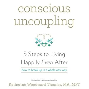 Conscious Uncoupling: 5 Steps to Living Happily Even After
