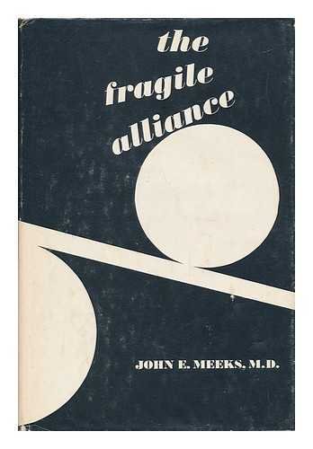 The fragile alliance;: An orientation to the outpatient psychotherapy of the adolescent by John E Meeks