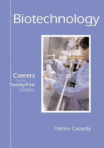 Careers for the Twenty-First Century - Biotechnology by Patrice Cassedy