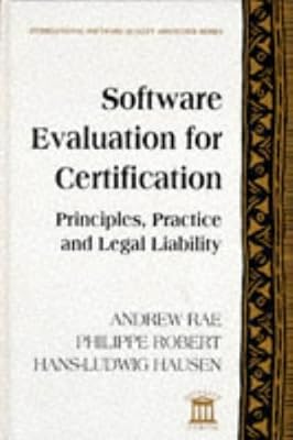 Software Evaluation for Certification: Principles, Practice, and Legal Liability (The McGraw-Hill International Software Quality Assurance Series)