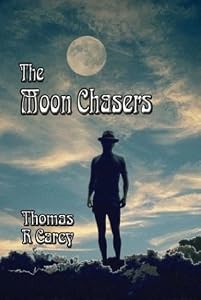 The Moon Chasers by Thomas R. Carey