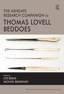 The Ashgate Research Companion to Thomas Lovell Beddoes (The Nineteenth Century Series)