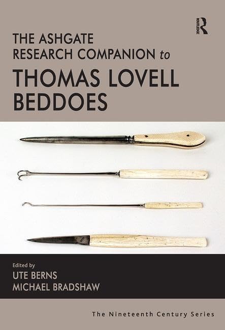 The Ashgate Research Companion to Thomas Lovell Beddoes (The Nineteenth Century Series) by Ute Berns