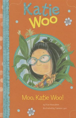 Moo, Katie Woo! by Fran Manushkin