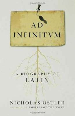 Ad Infinitum: A Biography of Latin
