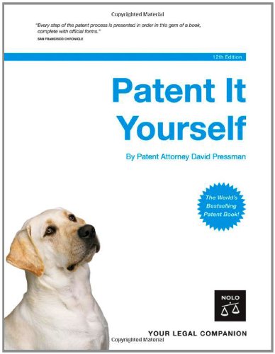 Patent It Yourself, 12th Edition by David Pressman