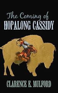 The Coming of Hopalong Cassidy (Center Point Western Complete (Large Print)) by Clarence Edward Mulford