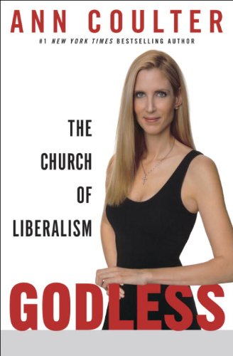 Godless: The Church of Liberalism by Ann Coulter