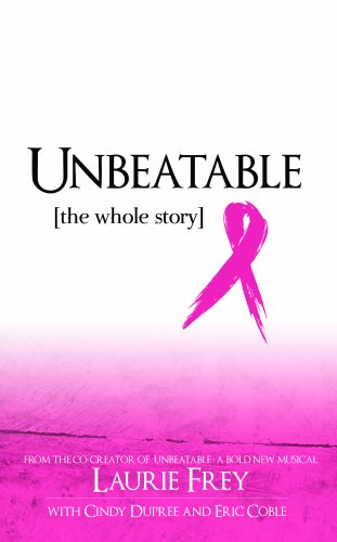 Unbeatable: The Whole Story by Laurie Frey