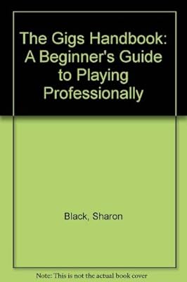The Gigs Handbook: A Beginner's Guide to Playing Professionally