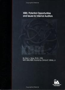 XBRL: Potential Opportunities and Issues for Internal Auditors by Glen L. Gray