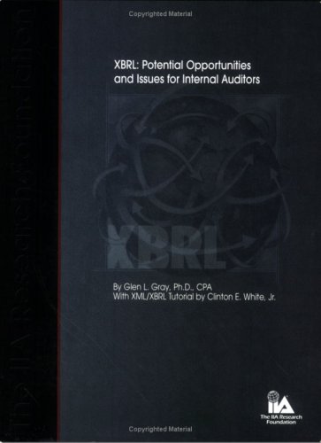 XBRL: Potential Opportunities and Issues for Internal Auditors by Glen L. Gray
