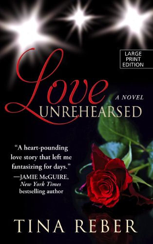Love Unrehearsed by Tina Reber