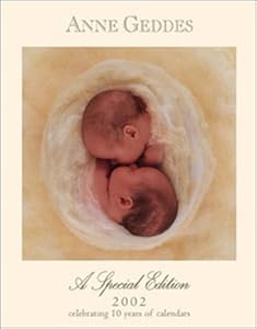 Anne Geddes 2002 Datebook: A Special Edition-Celebrating 10 Years of Calendars