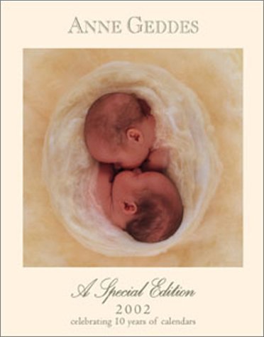 Anne Geddes 2002 Datebook: A Special Edition-Celebrating 10 Years of Calendars by Anne Geddes