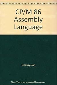 CP/M-86 Assembly Language Programming by Jon Lindsay