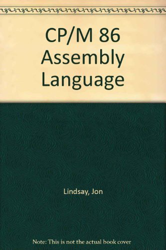 CP/M-86 Assembly Language Programming by Jon Lindsay