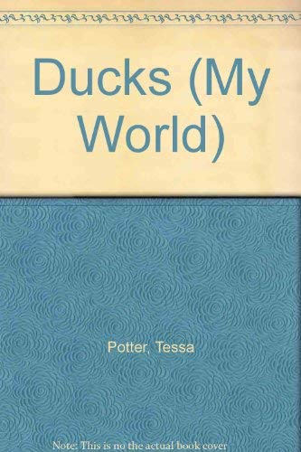 Ducks (My World) by Tessa Potter