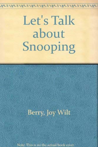 Snooping (Let's Talk About Series) by Joy Wilt Berry
