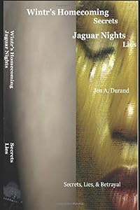 Wintr's Homecoming & Jaguar Nights: Secrets & Lies (Secrets, Lies, and Betrayal) by Jen A. Durand