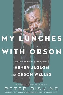 My Lunches with Orson: Conversations between Henry Jaglom and Orson Welles