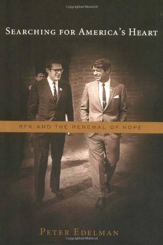 Searching for America's Heart: Rfk and the Renewal of Hope by Peter B. Edelman