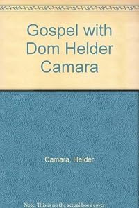 The Gospel with Dom Hélder Câmara by Hélder Câmara
