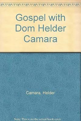 The Gospel with Dom Hélder Câmara