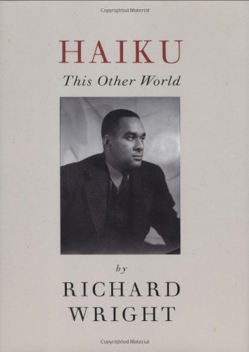 Haiku: This Other World by Richard Wright