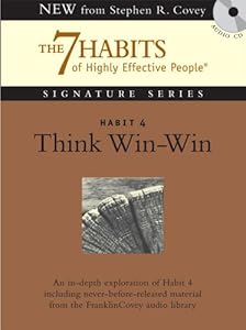 Habit 4 Think Win-Win: The Habit of Mutual Benefit