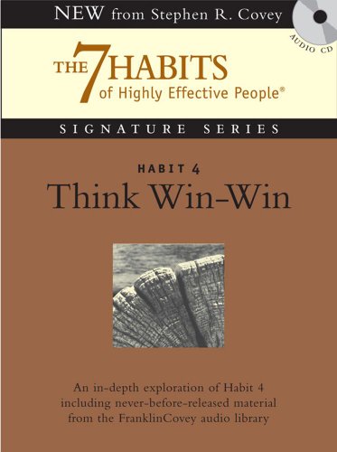 Habit 4 Think Win-Win: The Habit of Mutual Benefit by Stephen R. Covey                       (Author, Reader)