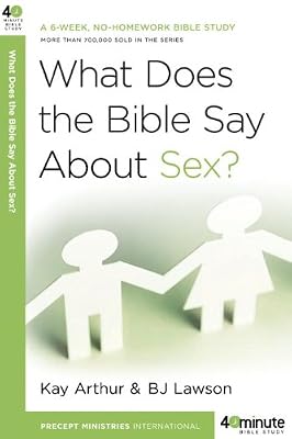 What Does the Bible Say About Sex? (40-Minute Bible Studies)