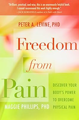 Freedom from Pain: Discover Your Body's Power to Overcome Physical Pain