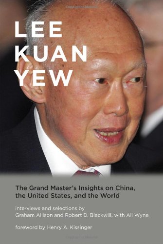 Lee Kuan Yew: The Grand Master's Insights on China, the United States, and the World by Graham Allison