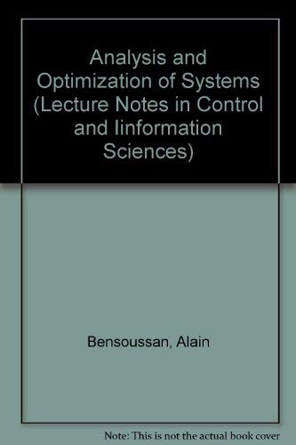 Analysis and Optimization of Systems (Lecture Notes in Control & Information Sciences) (English and French Edition) by Alain Bensoussan