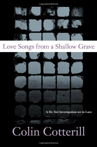 Love songs from a shallow grave by Colin Cotterill