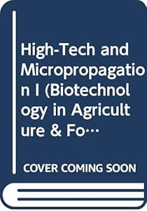 High-Tech and Micropropagation I (Biotechnology in Agriculture & Forestry)