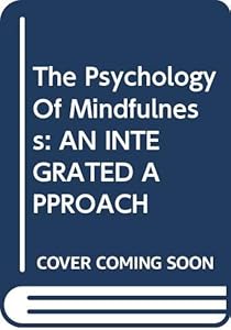 The Psychology Of Mindfulness: AN INTEGRATED APPROACH by Michael Eysenck