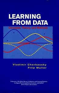 Learning from Data: Concepts, Theory, and Methods (Adaptive and Learning Systems for Signal Processing, Communications and conTrol Series) by Vladimir Cherkassky